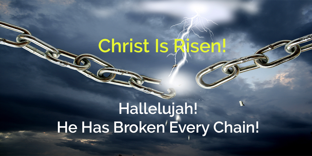Christ Has Broken Every Chain